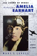 The Sound of Wings - The Biography of Amelia Earhart by LOVELL, Mary S.